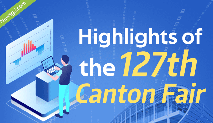 Infographic | Highlights of the 127th Canton Fair